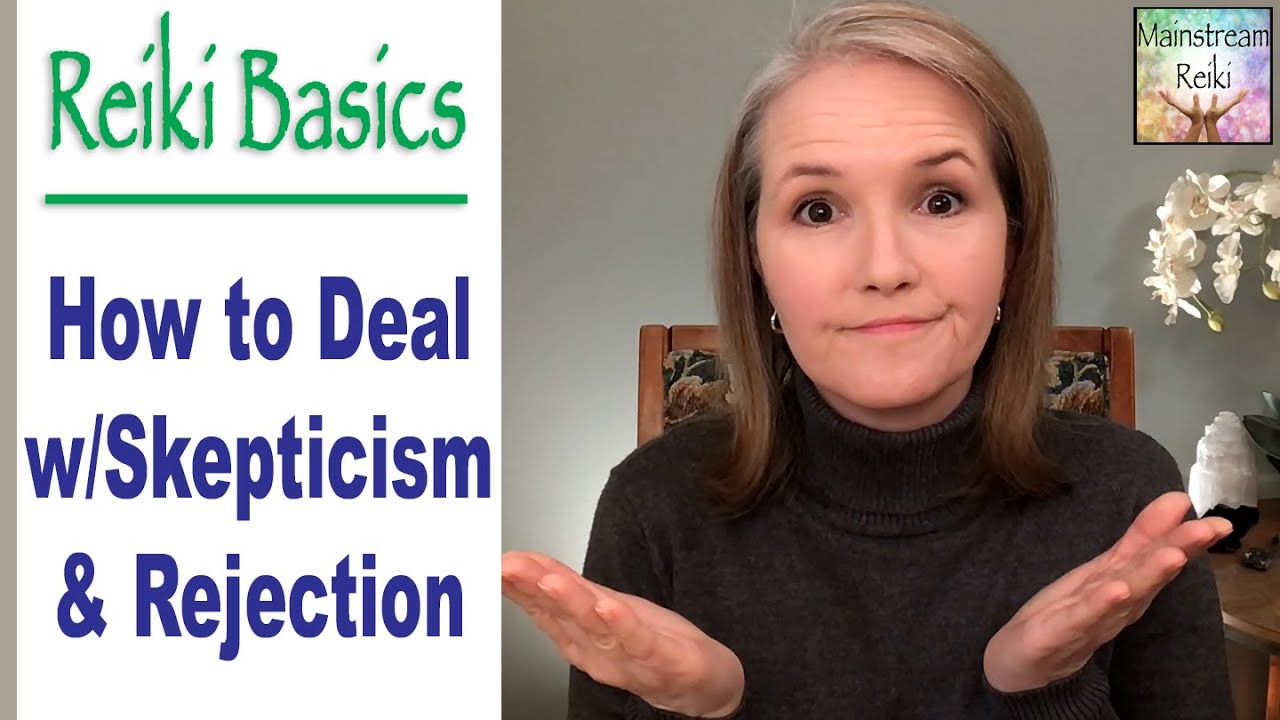 How to Deal with Skepticism & Rejection