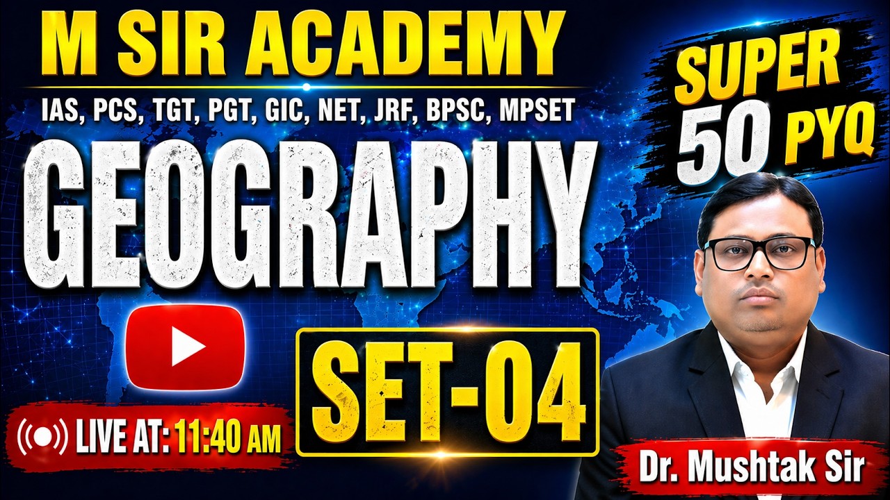 Geography Super 50 Practice set04 By Mustak Ahemad Sir BPSC/MPSET/TGT/PGT/GIC/NET /JRF/IAS /PCS