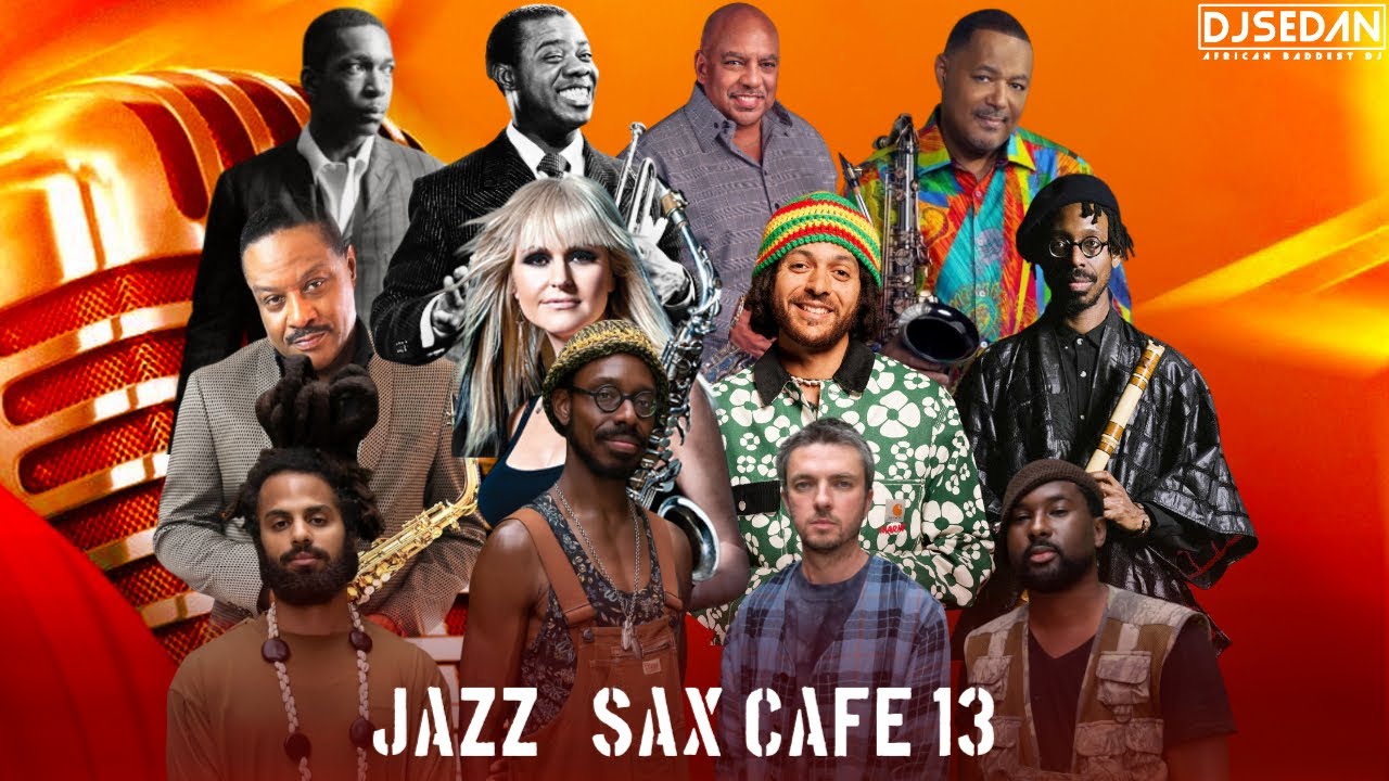 Jazz & Sax Cafe 13 | DJ Sedan & Shabaka Hutchings, Sons of Kemet, Kirk Whalum, Paul Taylor, Kenny G