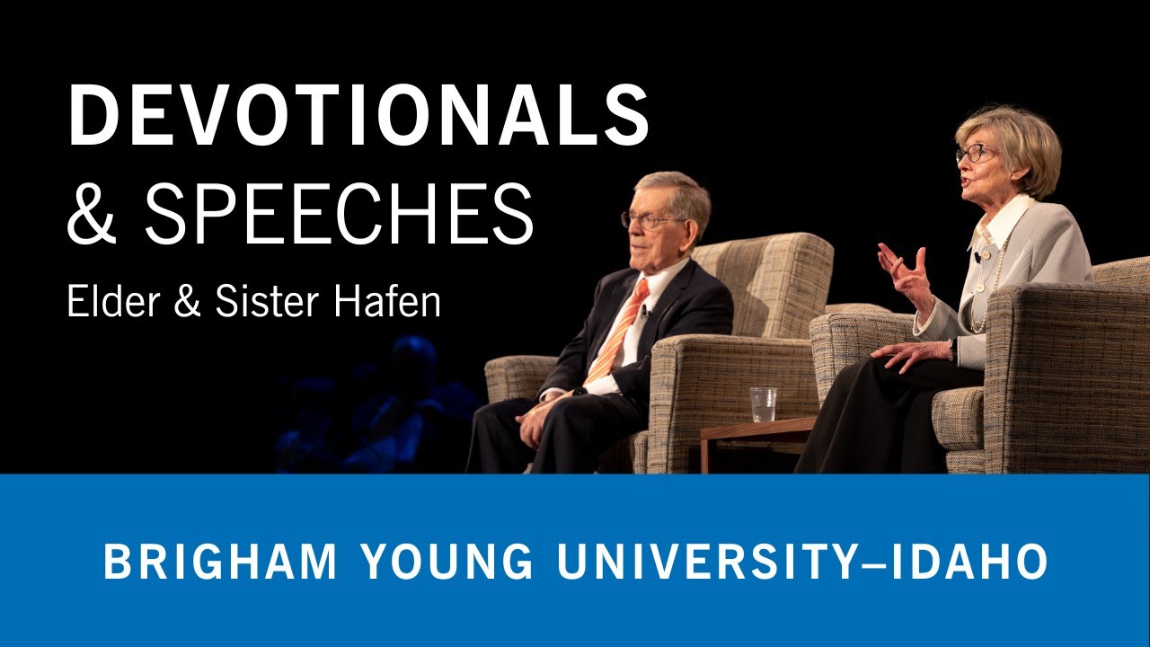 BYU-Idaho Weekly Devotional - Elder Bruce C. and Sister Marie Hafen