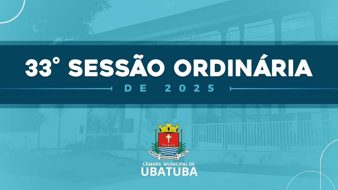 33º Sessão Ordinária de 2025 - Câmara Municipal de Ubatuba