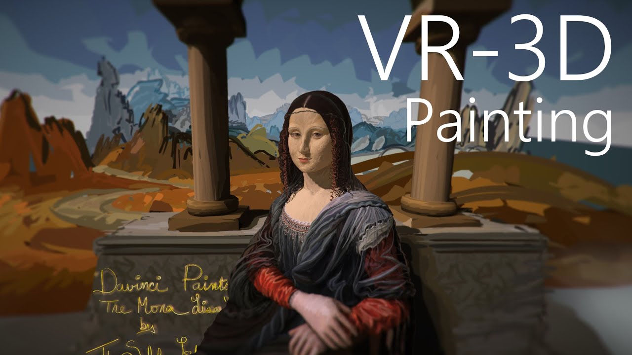 TILT BRUSH│DaVinci Paints The Mona Lisa│VR-3D Painting