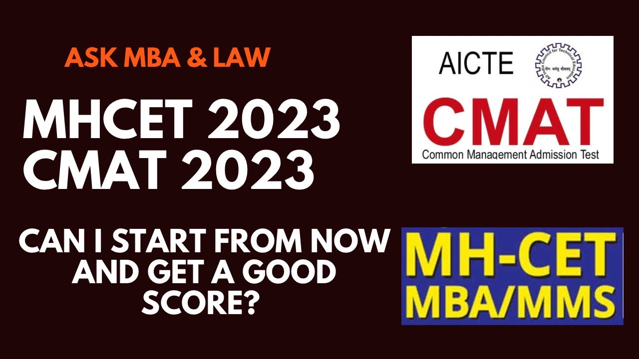 MHCET 2023! CMAT 2023! May I Start From Now To Score Good In CMAT & CET?
