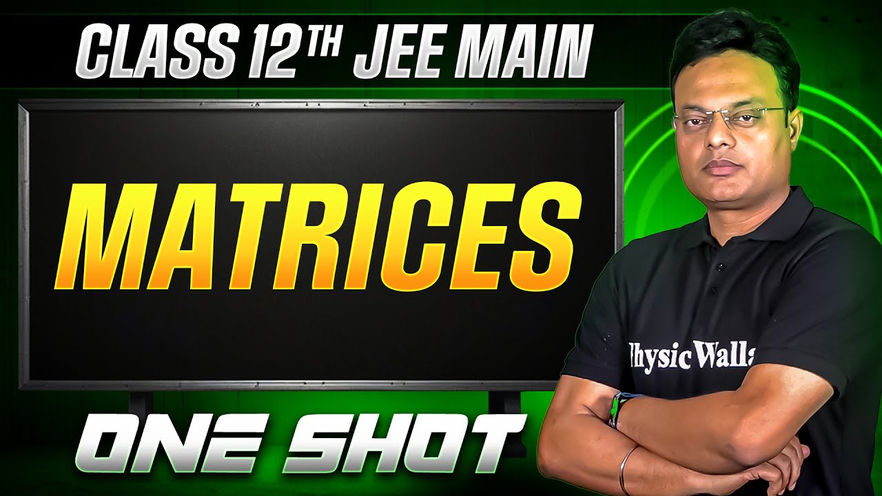 MANZIL Comeback: MATRICES in 1 Shot | All Concepts + PYQs | JEE Main