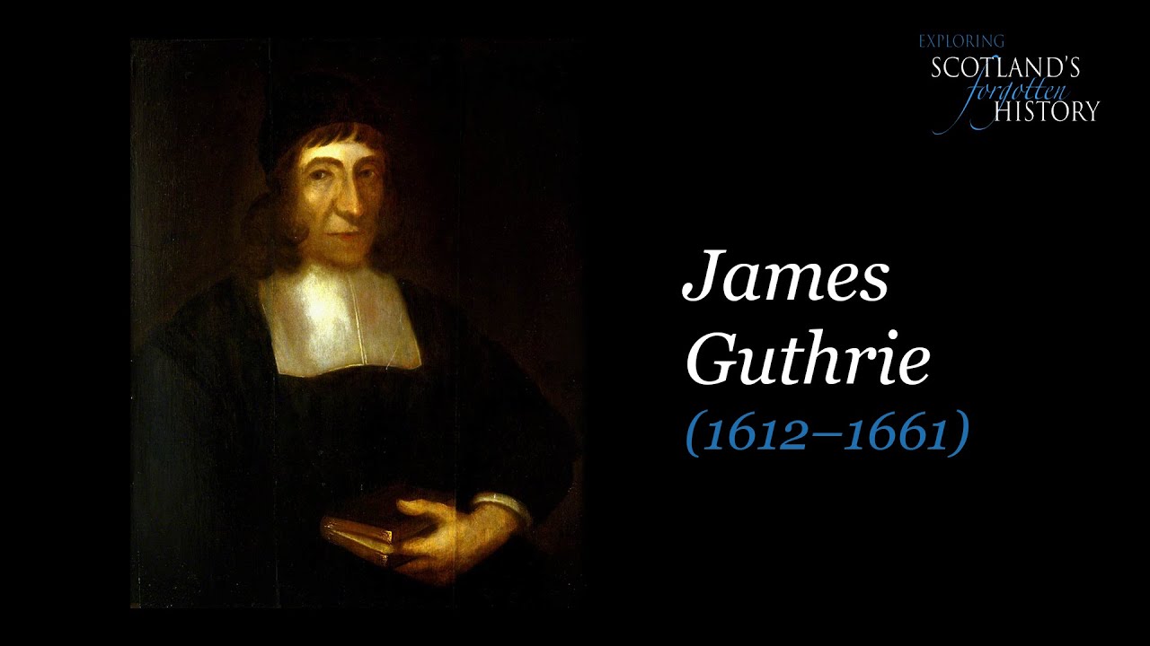 Exploring Scotland's Forgotten History - James Guthrie