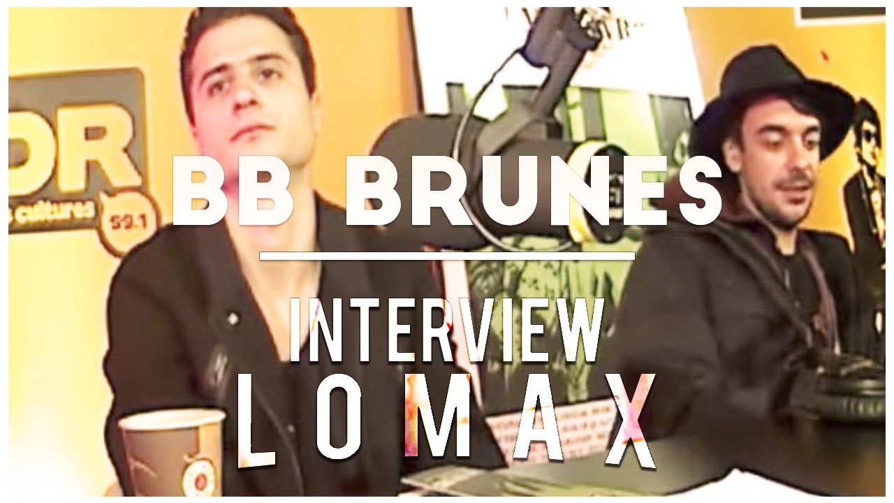 BB Brunes - Interview Lomax