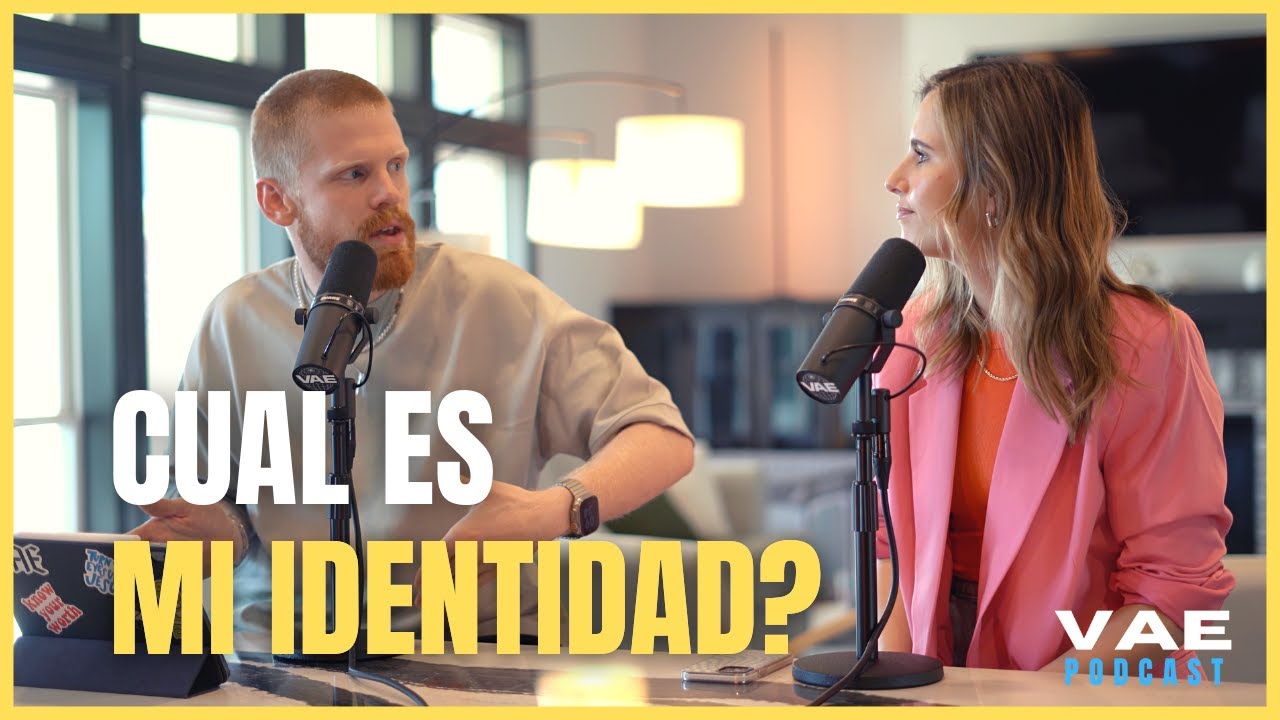 Cuál es mi identidad? | VAE Podcast