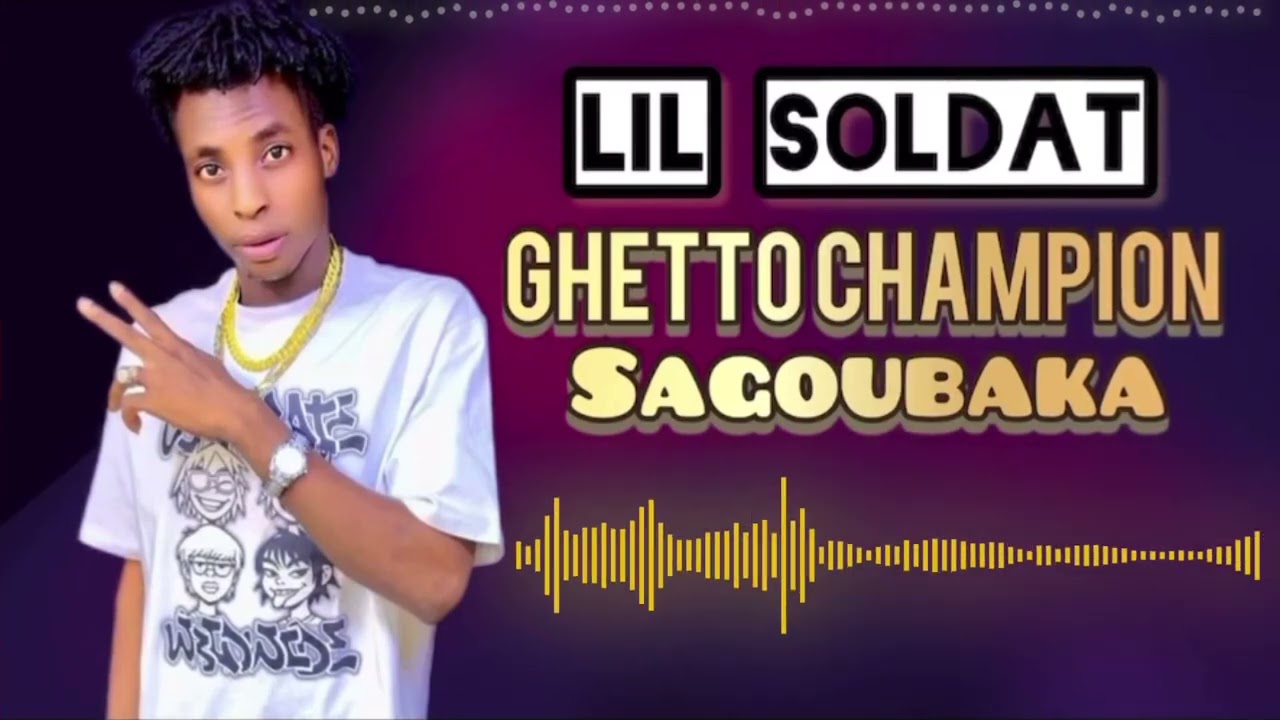 Lil Soldat -- Ghetto Champion Sagoubaka (son officiel