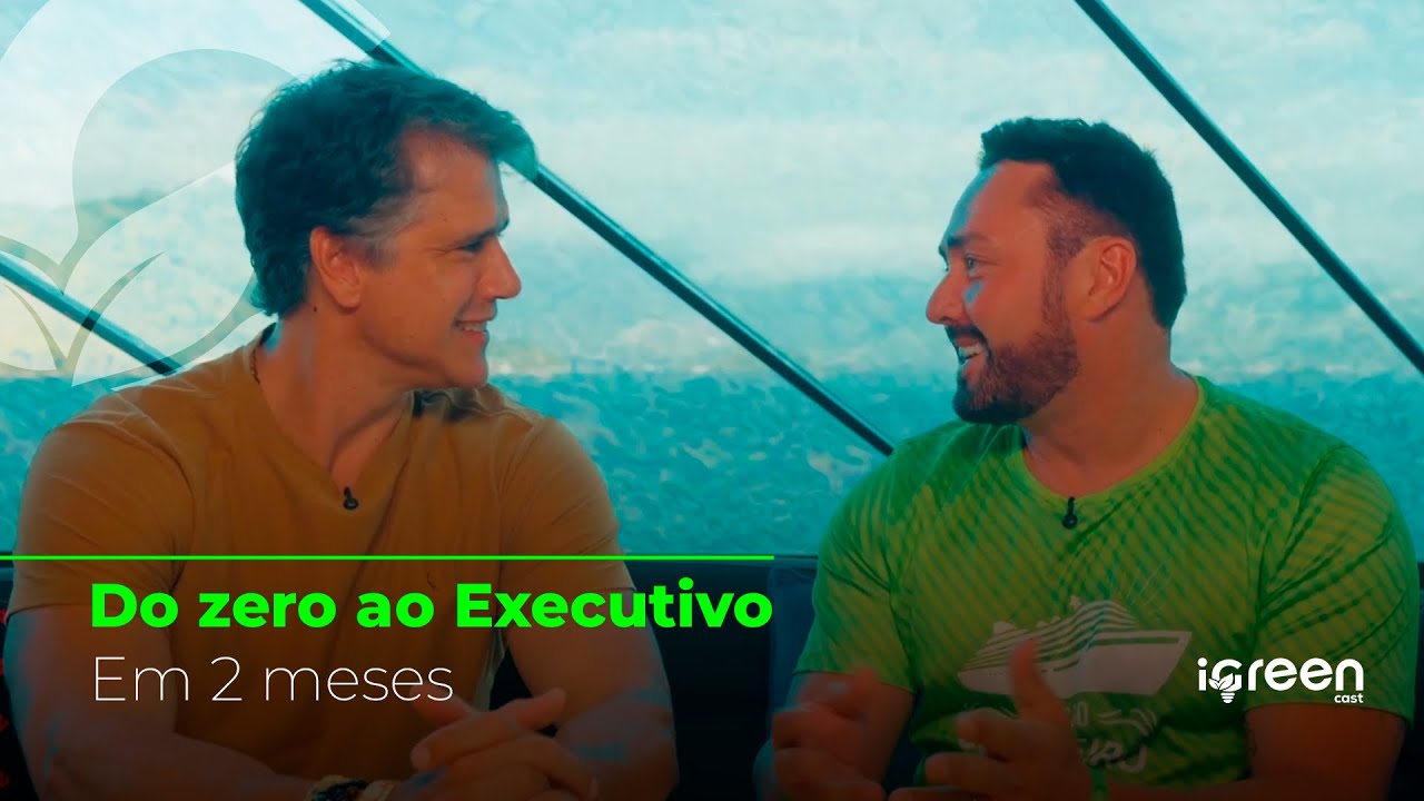 Resultados reais na Conexão Green: Guilherme e Márcio Garcia no iGreen Cast