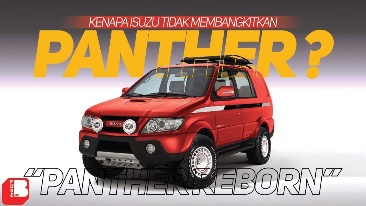Kenapa Isuzu Tidak Membangkitkan Panther ?? | Dimana Panther Reborn ??