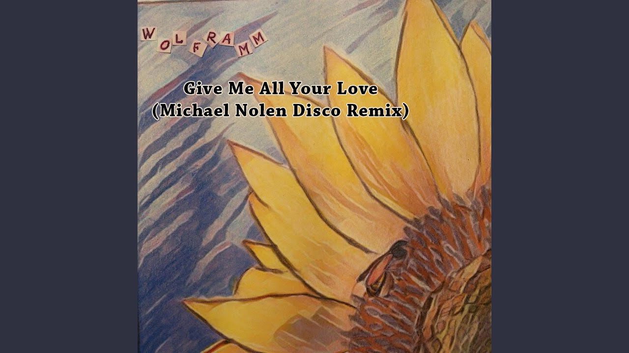 Give Me All Your Love (feat. Michael Nolen) (Maxi Disco Remix)