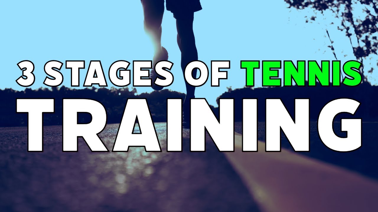 3 Stages of Tennis Fitness Training - Periodization
