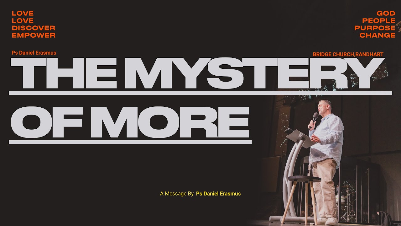 The Mystery Of More | Ps Daniel Erasmus