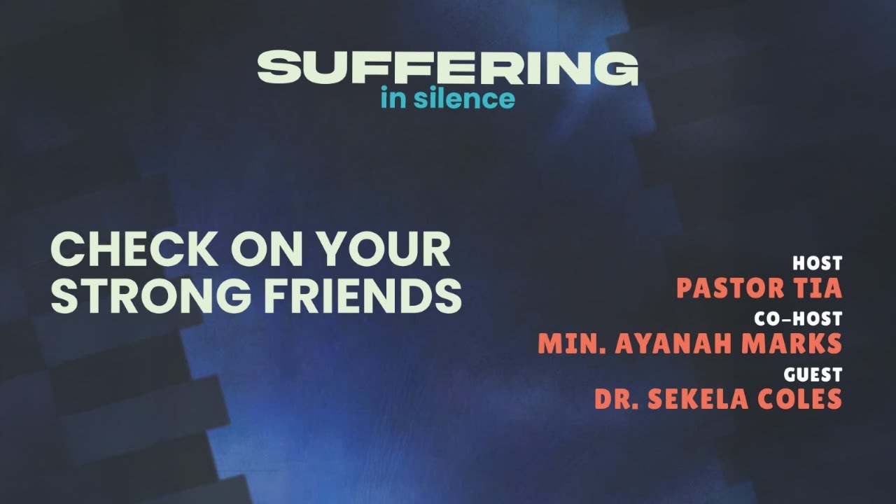 CHECK ON YOUR STRONG FRIENDS
