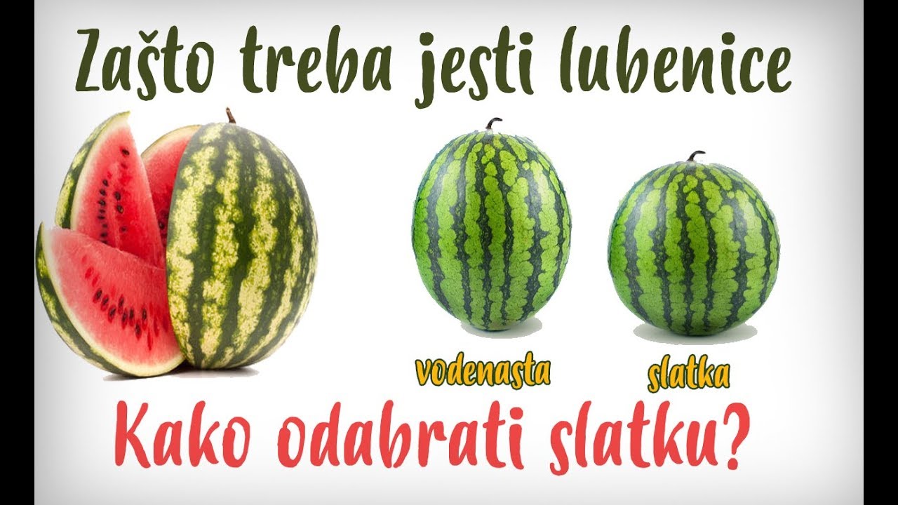 Zašto je dobro jesti lubenicu i kako odabrati zrelu i sočnu