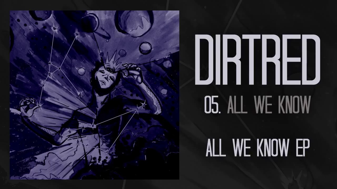 DIRTRED - All We Know - Full EP 2012