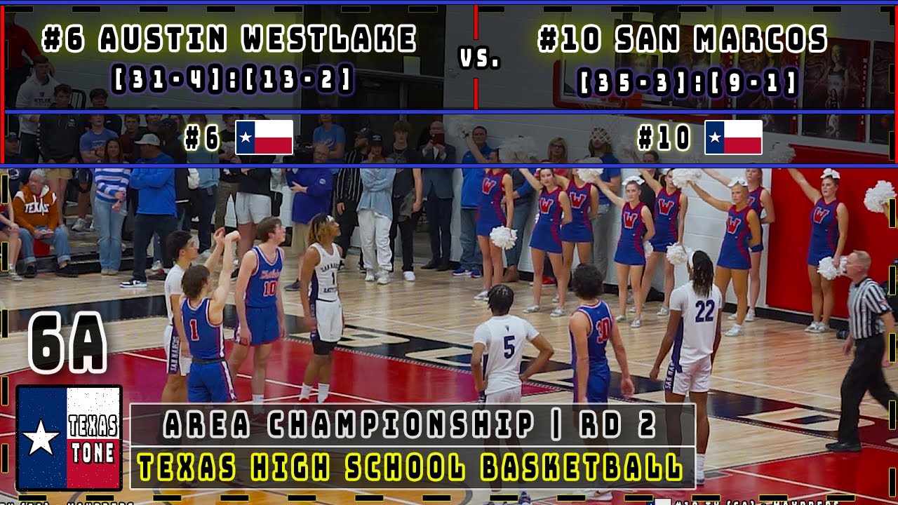 #6 Austin Westlake vs #10 San Marcos Basketball | [Area Championship - Round 2]