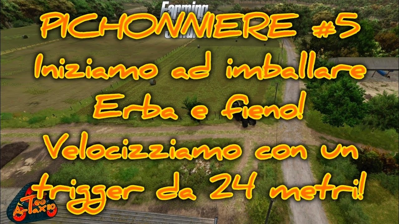 PICHONNIERE #5 Iniziamo ad imballare erba e fieno! Velocizziamo con un trigger da 24 metri!
