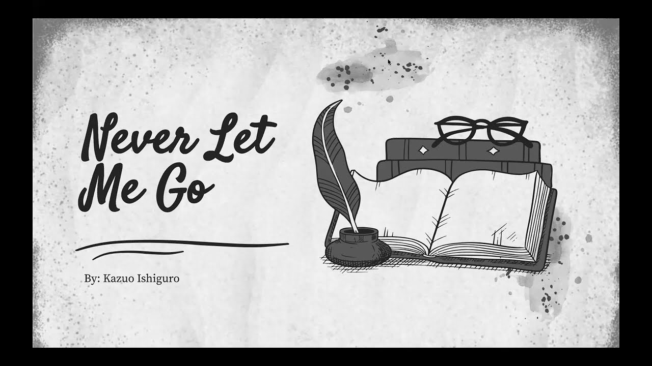 Summary + Analysis of Never Let Me Go by Kazuo Ishiguro:setting, characters, symbols, quotes, themes