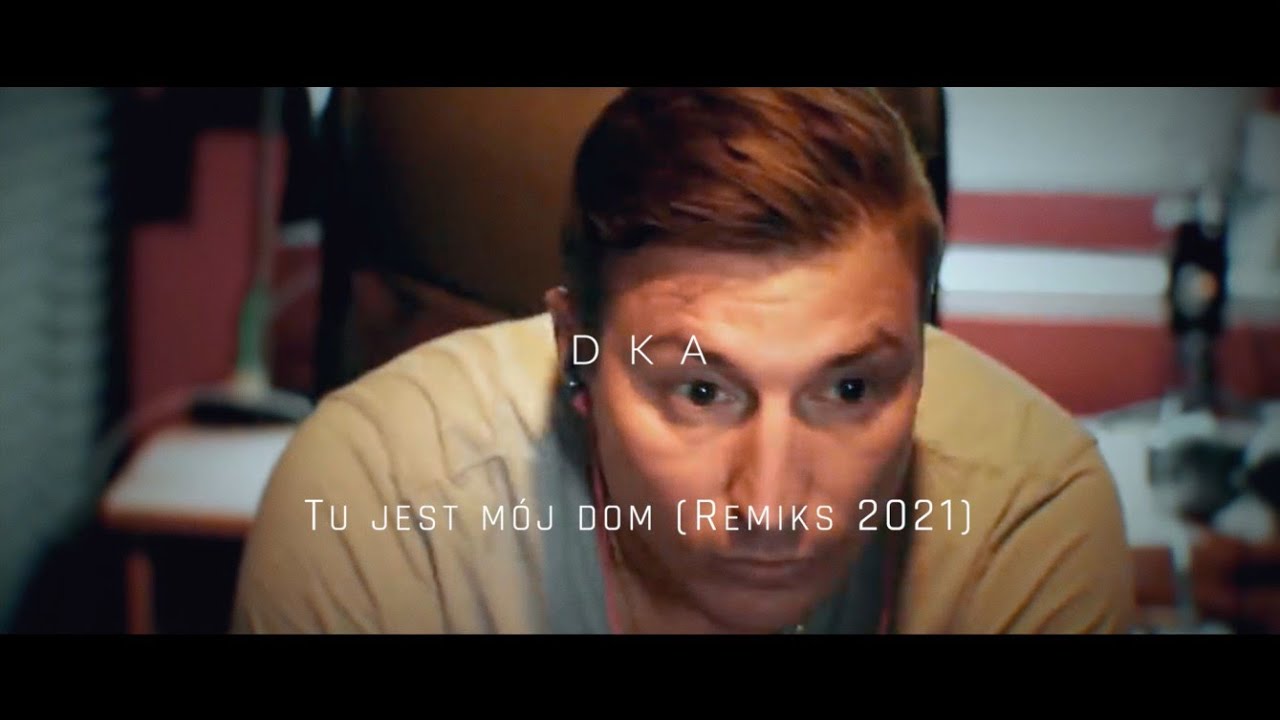 DKA - Tu jest m&oacute;j dom (Remiks 2021)