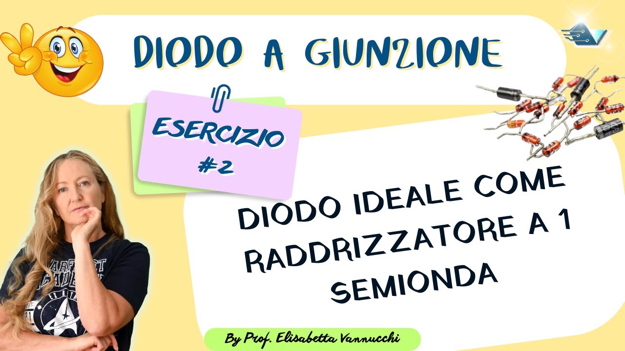 esercizio guidato con diodo raddrizzatore a 1 semionda e tensione di soglia