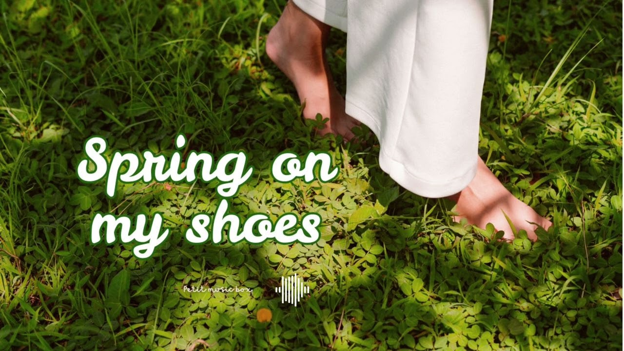 Spring on My Shoes 🍃 | Light & Gentle Background Music