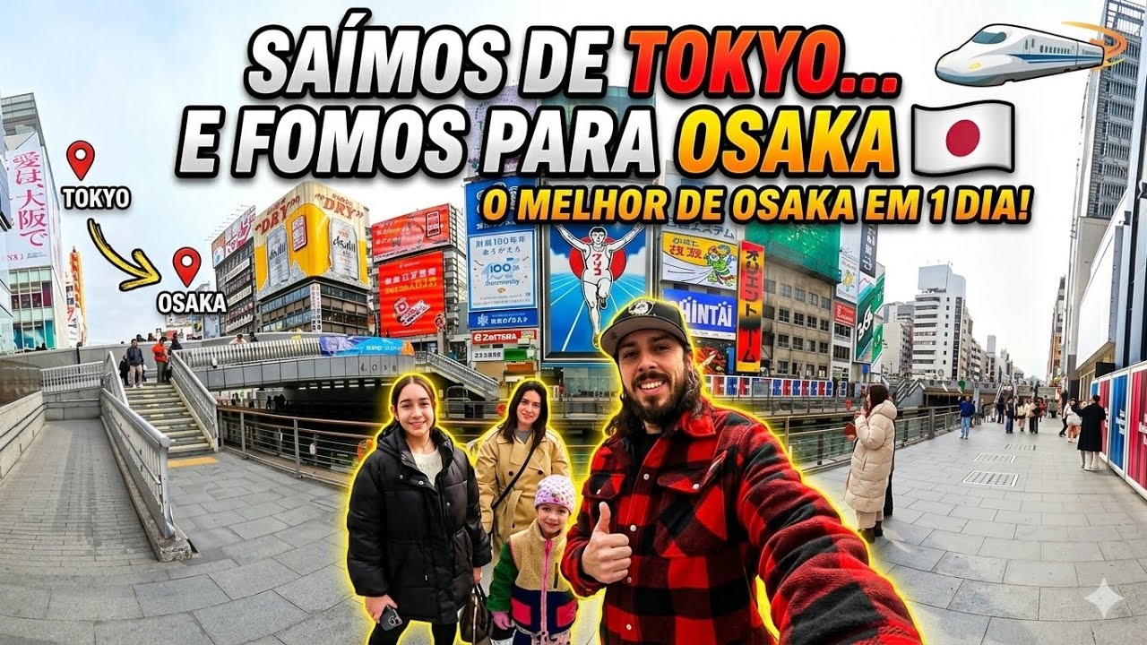 Saímos de Tokyo e Fomos Para Osaka 🇯🇵