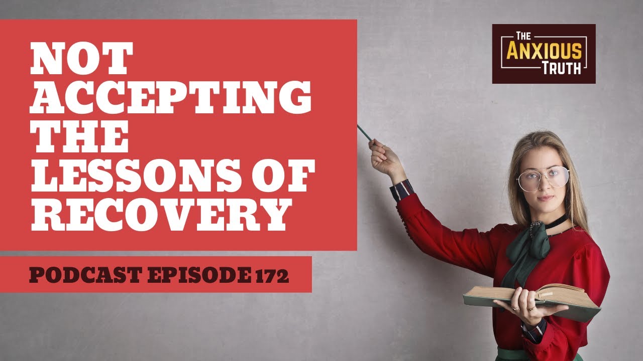 Podcast Ep 172: Not Accepting The Lessons Of Recovery