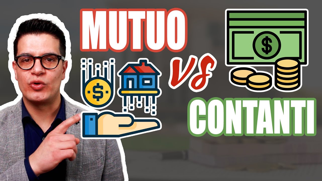 Comprare casa in contanti o con mutuo?