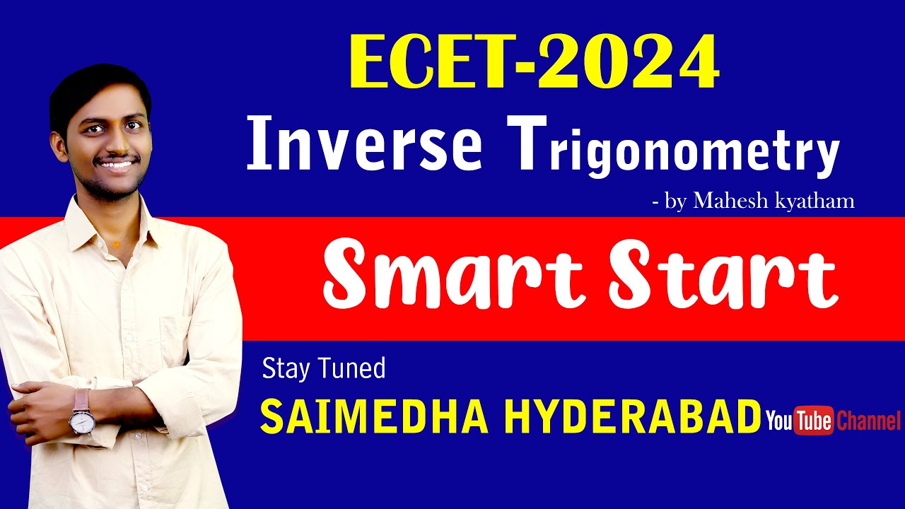 ECET- 2024 || INVERSE TRIGONOMETRIY || SMART START || by MAHESH KYATHAM || SAIMEDHA KOTI - HYD