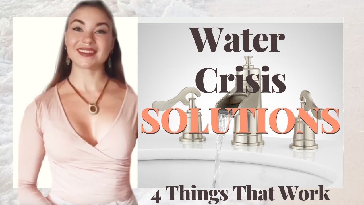 Solutions to the Water Crisis - 4 Things That Work