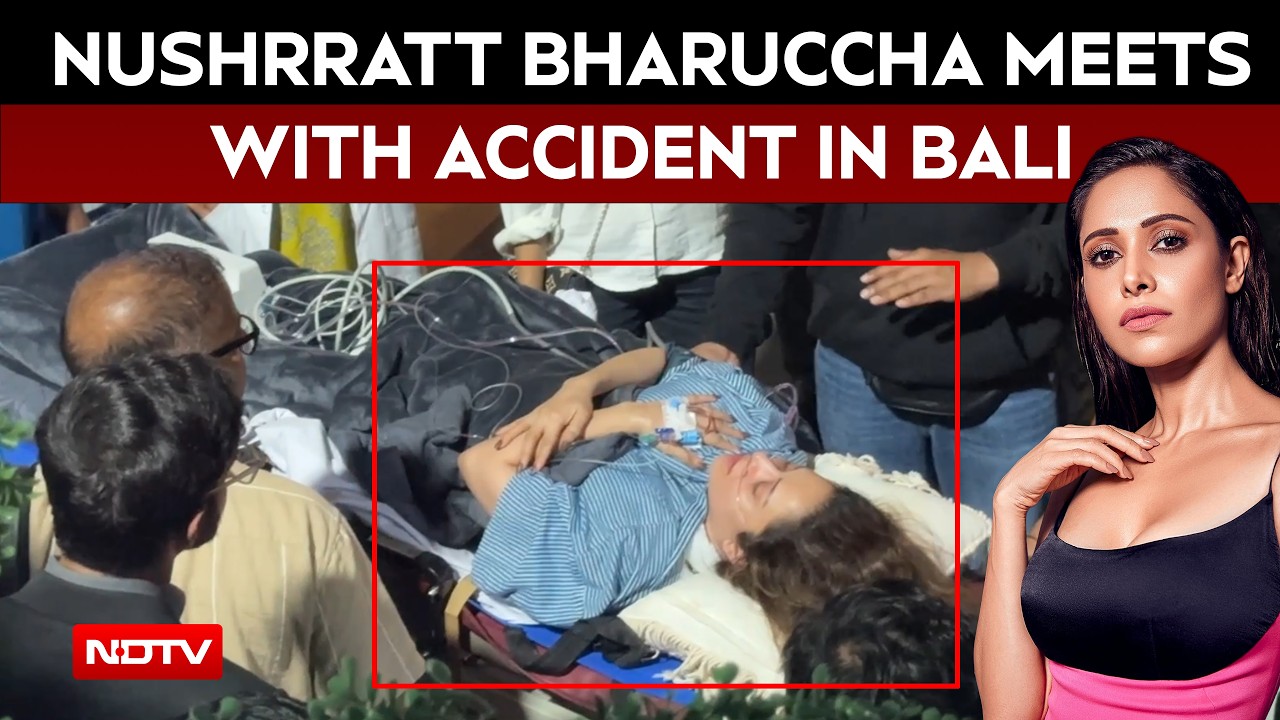 Nushrratt Bharuccha Accident News | Actor Nushrratt Bharuccha To Undergo Surgery After Bali Accident