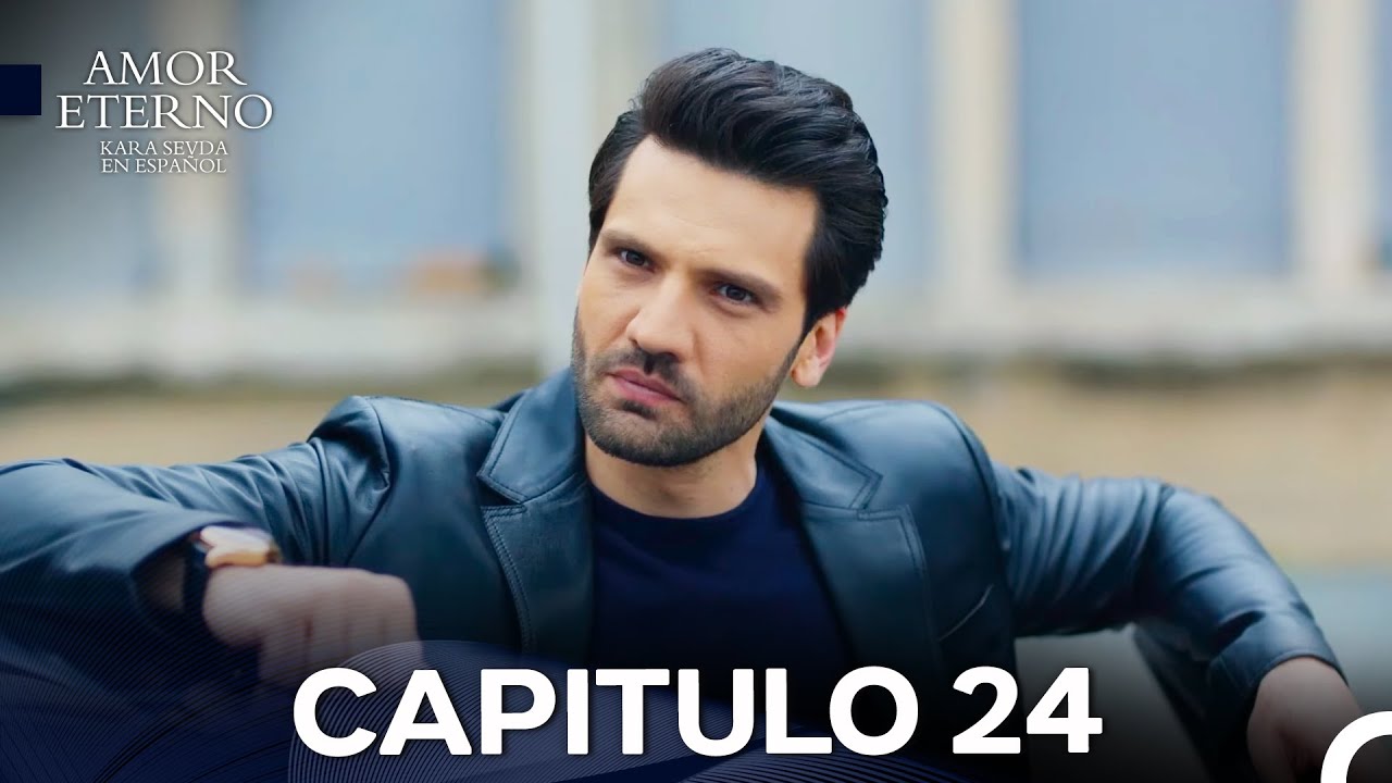 Amor Eterno Cap&iacute;tulo 24 Versi&oacute;n Larga (Doblado en Espa&ntilde;ol)