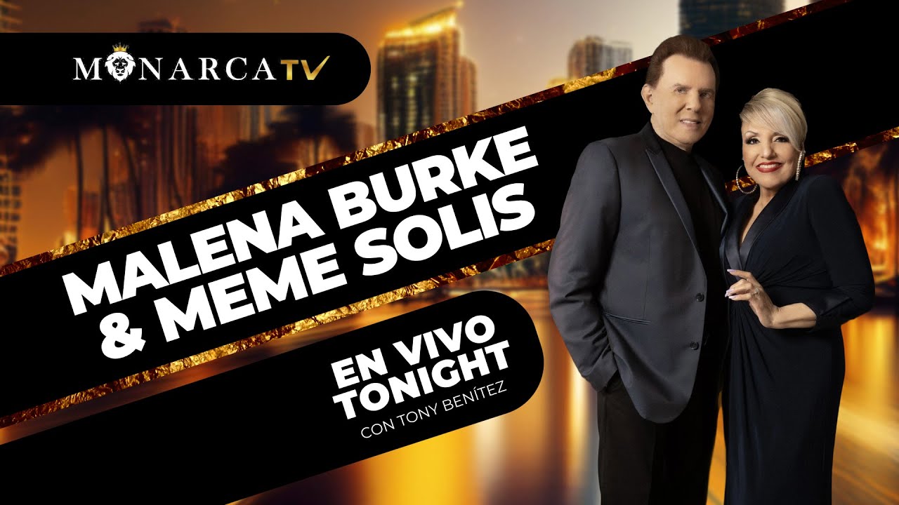 Malena Burke y Meme Solis En Vivo Tonight, con Tony Benitez por Monarca TV Miami.