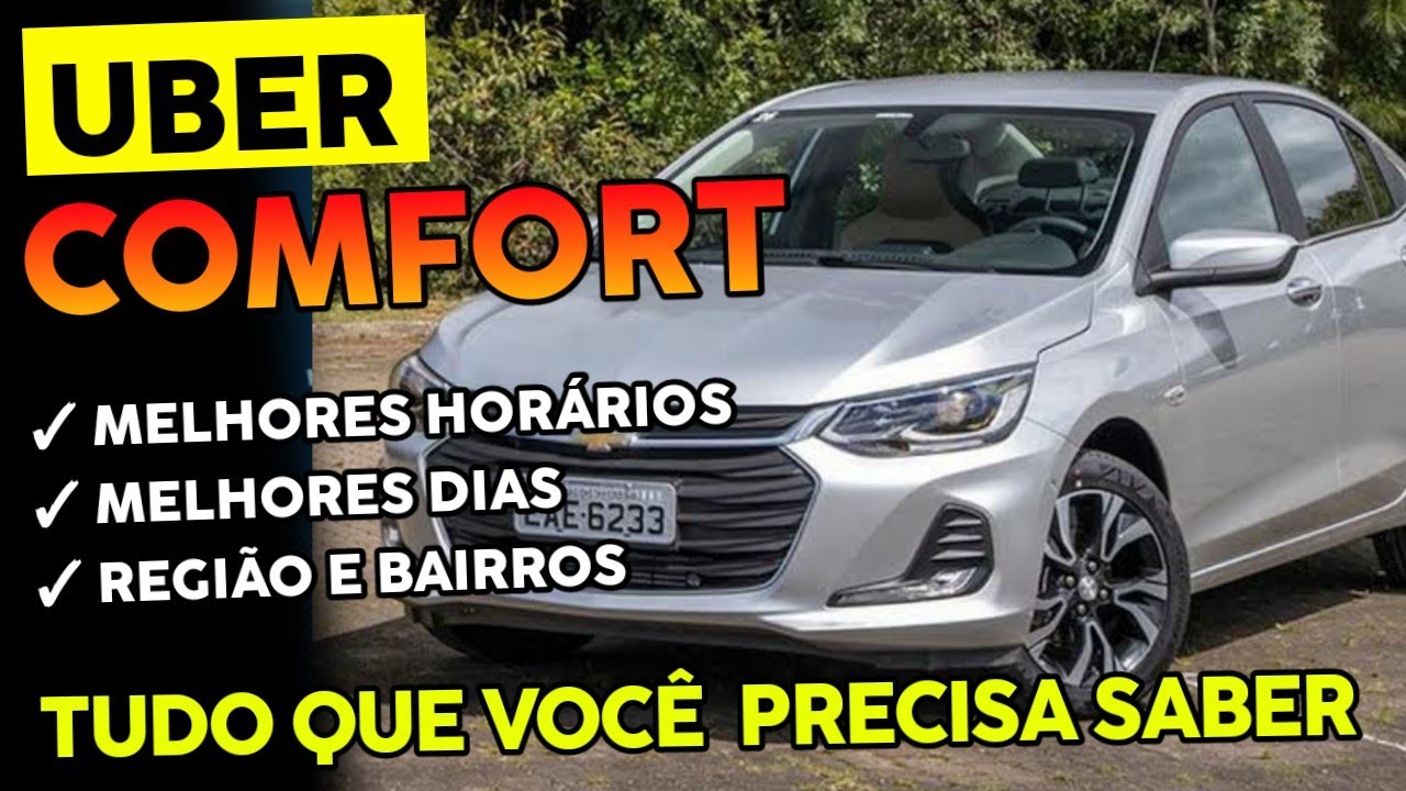 Tudo sobre UBER COMFORT MELHORES HOR&Aacute;RIOS, DIAS e ESTRAT&Eacute;GIA (tudo que voc&ecirc; precisa saber)