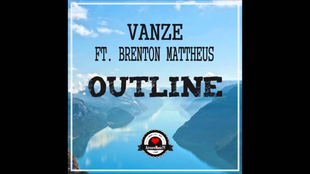 Vanze Feat. Brenton Mattheus - Outline