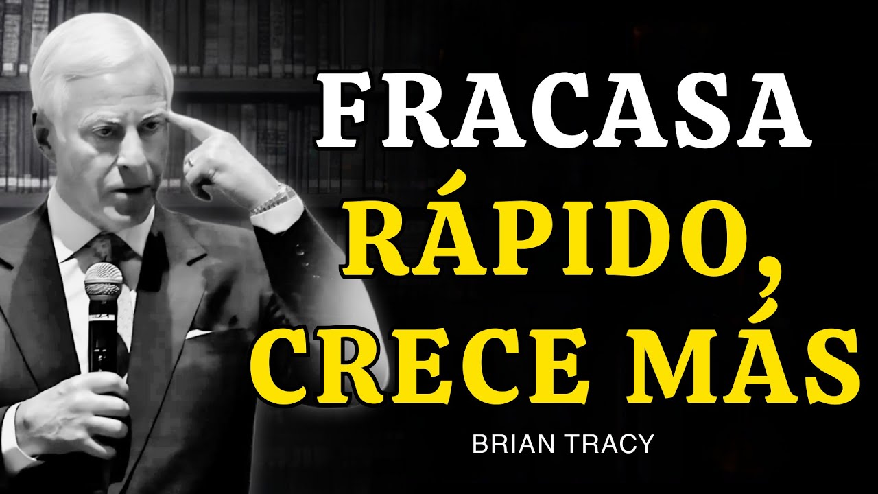 Fracasa Rápido, Crece Más Rápido 🔥|| Brian Tracy
