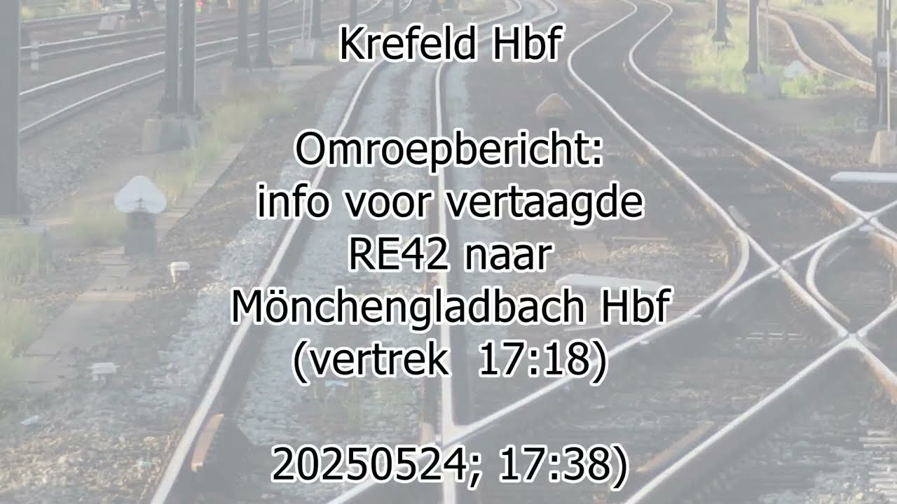 Krefeld Hbf; announcement for delayed 1718 RE42 train to Mönchengladbach Hbf (20250524; 1738)