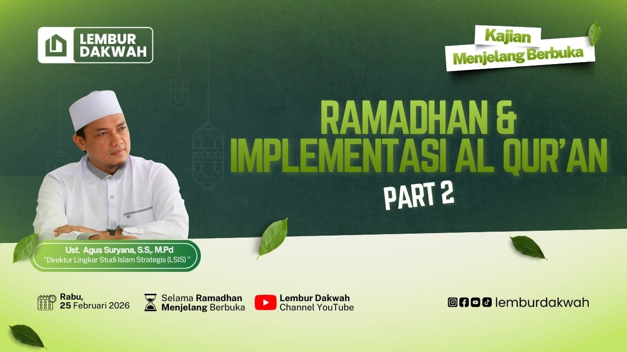 Ramadhan & Implementasi Al Qur'an Part 2 || Ramadhan 1447 H || Lembur Dakwah Episode 7