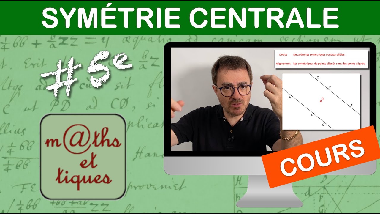 LE COURS : Symétrie centrale - Cinquième