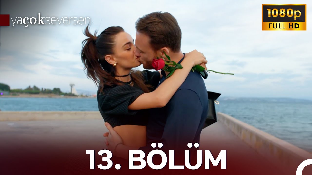 Ya Çok Seversen 13. Bölüm Final (FULL HD)