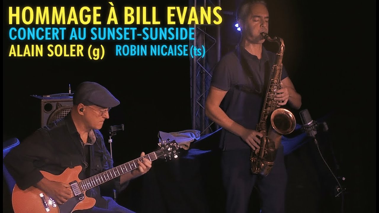 Hommage à Bill Evans : Concert au Sunside avec Alain Soler et Robin Nicaise - Re Person I Knew