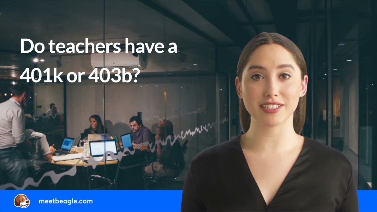 Do teachers have a 401k or 403b?