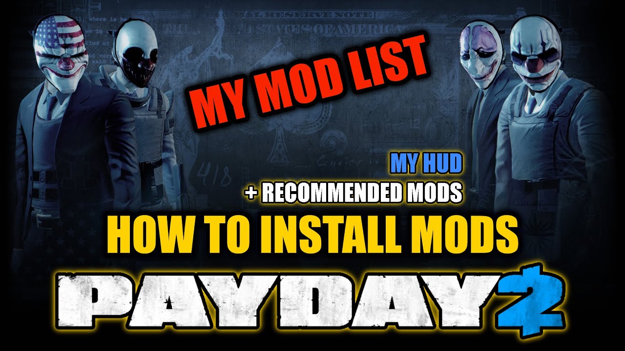 [PAYDAY 2] How to install mods in 2025 || ECM timers, HUD... essential mods + My mod list