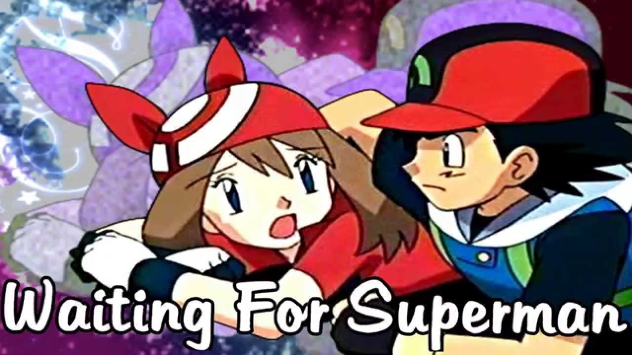 Waiting for Superman ~ Ash&May ~ Advanceshipping AMV