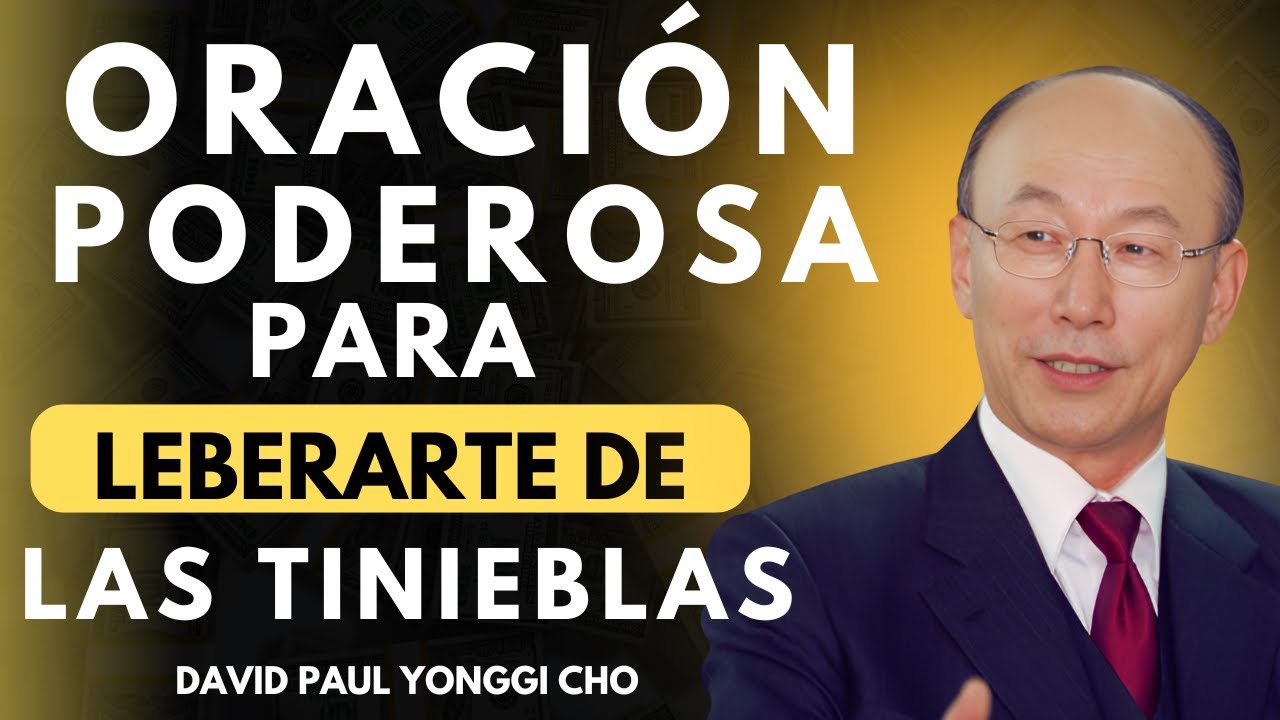DAVID PAUL YONGGI CHO - Cómo Usar la Oración para ROMPER  Cadenas Espirituales