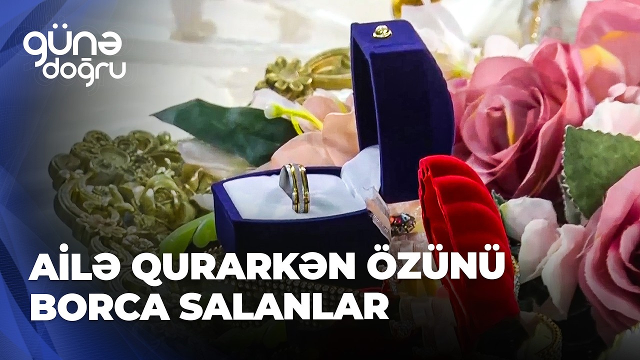 Günə doğru - Kredit götürüb təmtəraqlı toy edənlər - “Vətəndaşın kasıblamasına gətirib çıxara bilər”