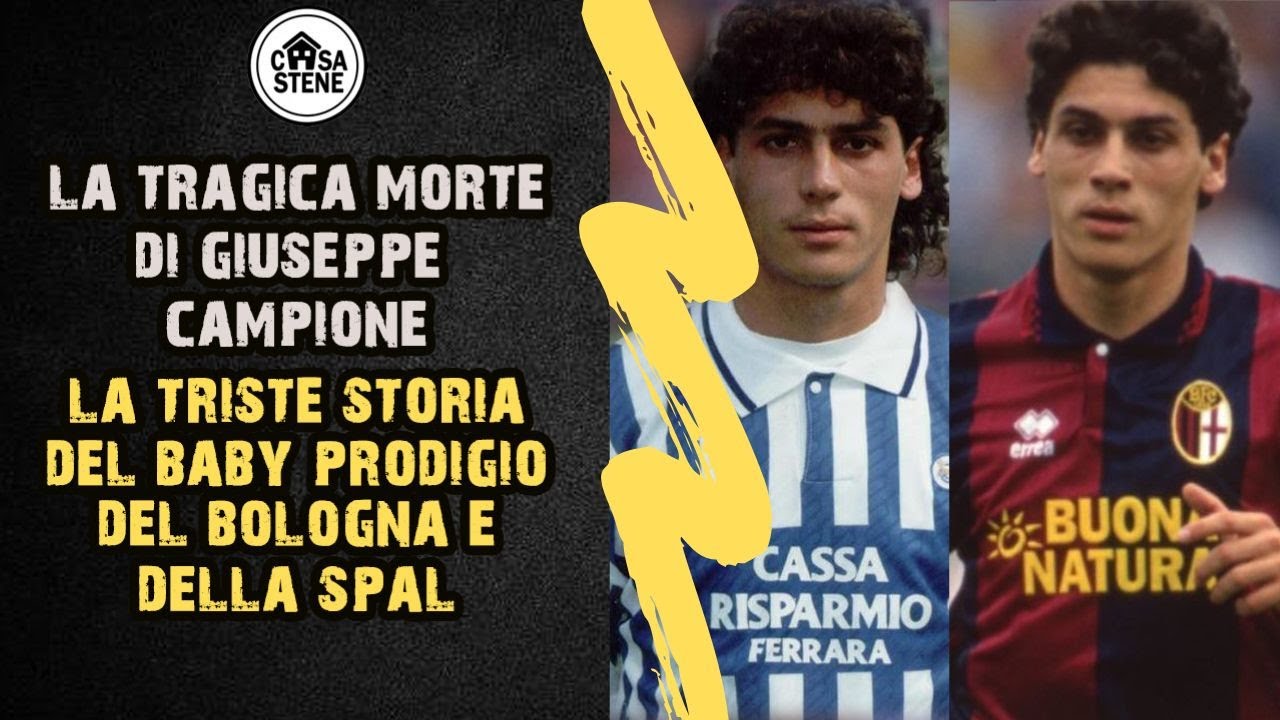 LA TRAGICA MORTE DI GIUSEPPE CAMPIONE LA TRISTE  STORIA DEL BABY PRODIGIO DI BOLOGNA E SPAL