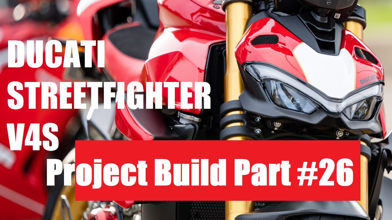 Ducati Streetfighter V4S - Project Build Part #26