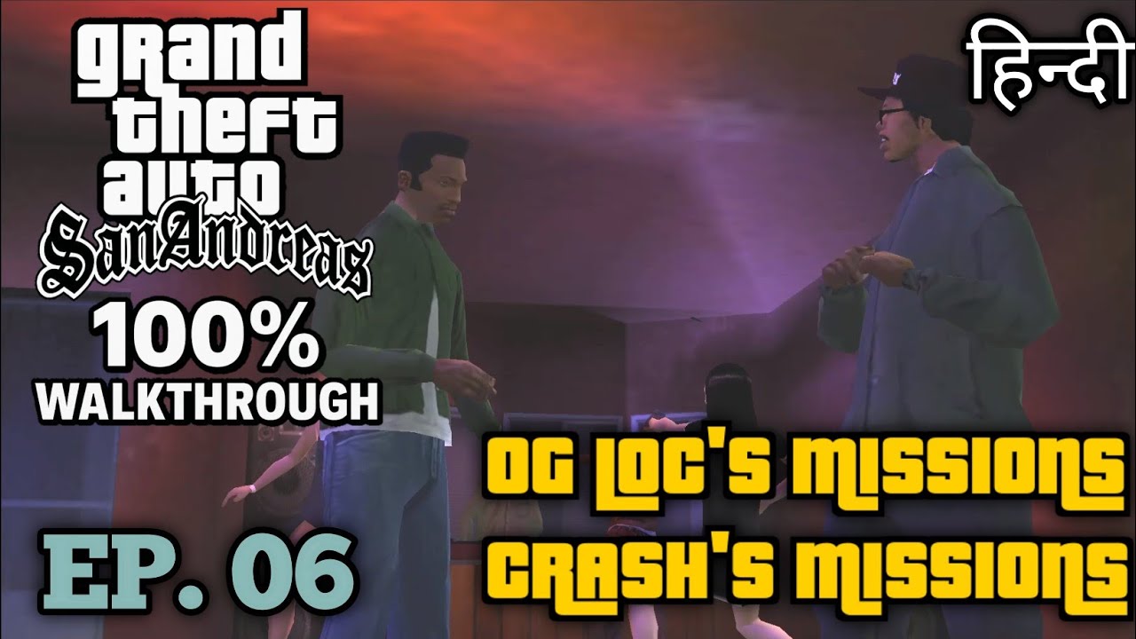 OG Loc Missions+ CRASH Missions || GTA San Andreas 100% Walkthrough Part 7 || Hindi Gameplay